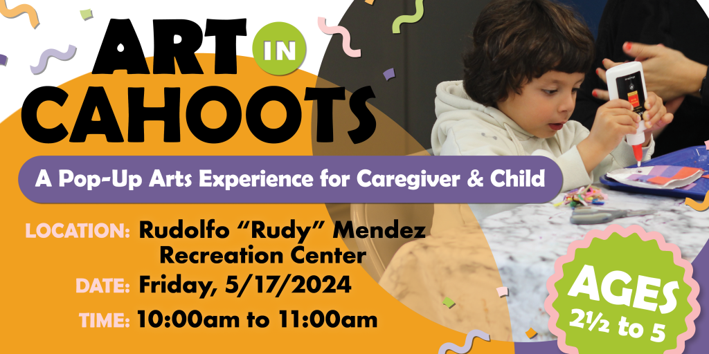 Art In Cahoots A Pop-up Arts Experience for Caregiver & Child